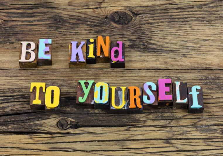 Be Kind to Yourself